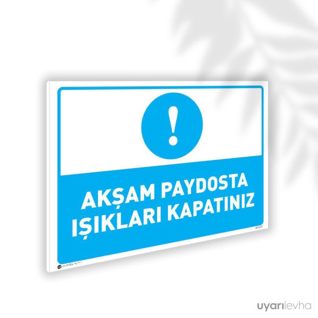 Akşam Paydosta Işıkları Kapatınız