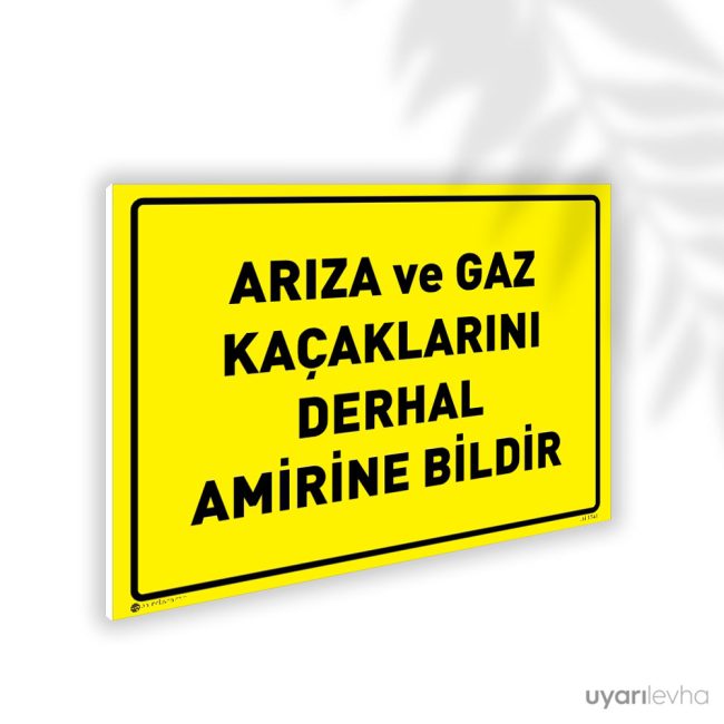 Arıza ve Gaz Kaçaklarını Derhal Amirine Bildir