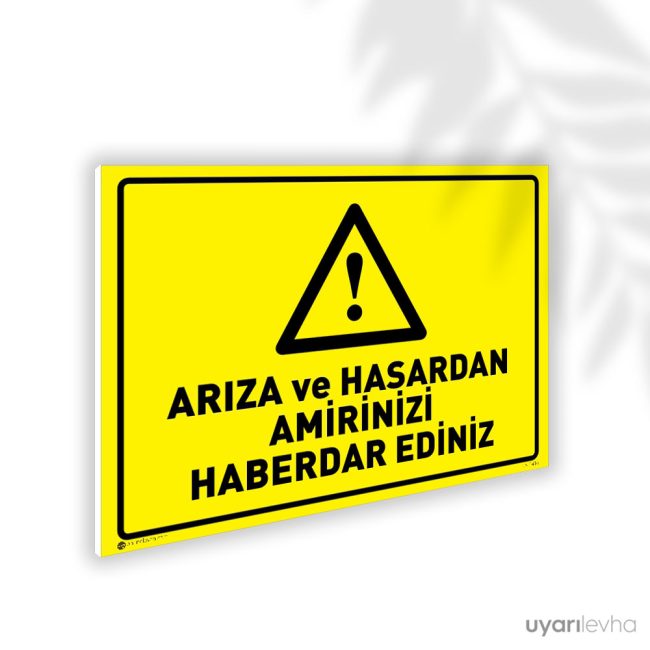Arıza ve Hasardan Amirinizi Haberdar Ediniz