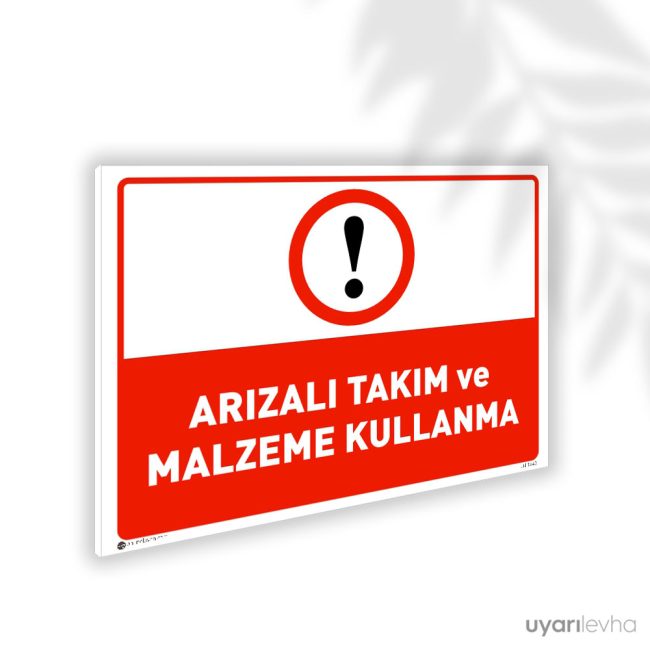 Arızalı Takım ve Malzeme Kullanma
