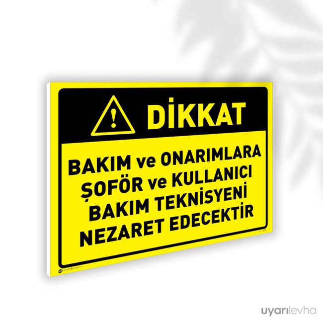 Bakım ve Onarımda Şoför ve Kullanıcı Bakım Teknisyeni Nezaret Edecektir