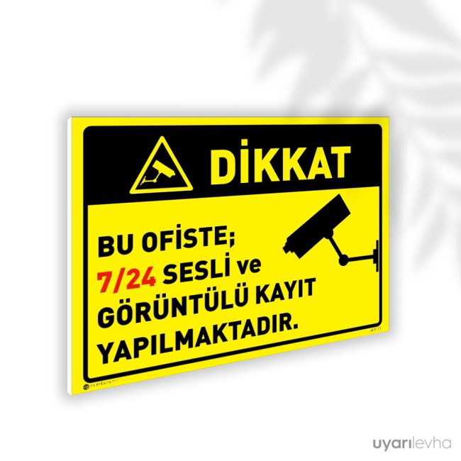 Bu Ofiste 7/24 Sesli ve Görüntülü Kamera Kaydı Yapılmaktadır