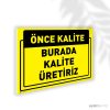 Burada Kalite Üretiriz