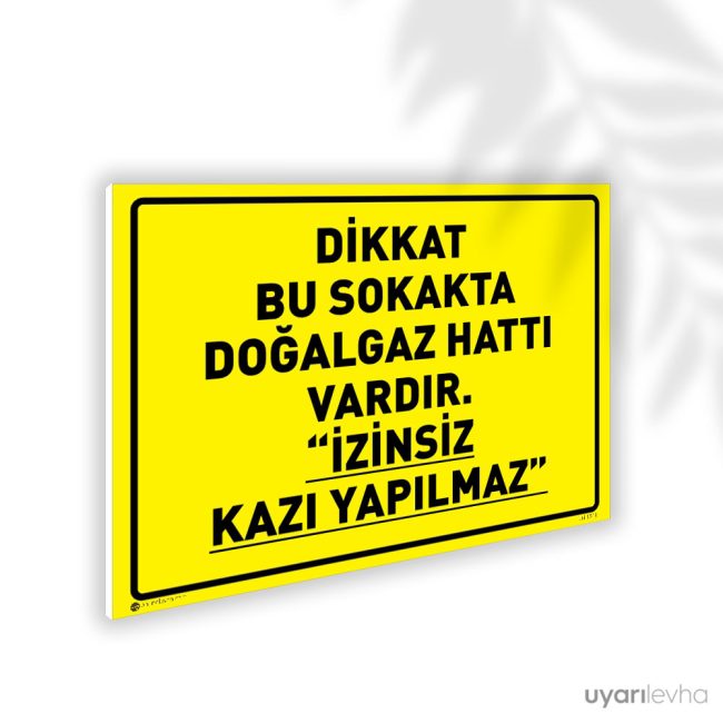 Bu Sokakta Doğalgaz Hattı Vardır İzinsiz Kazı Yapılmaz