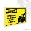 Çalışan Makinaya Elini Sokma
