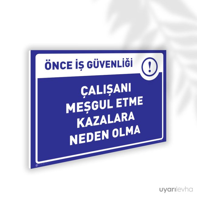 Çalışanı Meşgul Etme Kazalara Neden Olma