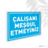 Çalışanı Meşgul Etmeyiniz