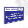 Çalışırken Başkasının Hayatını Tehlikeye Atma