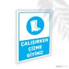 Çalışırken Çizme Giyiniz