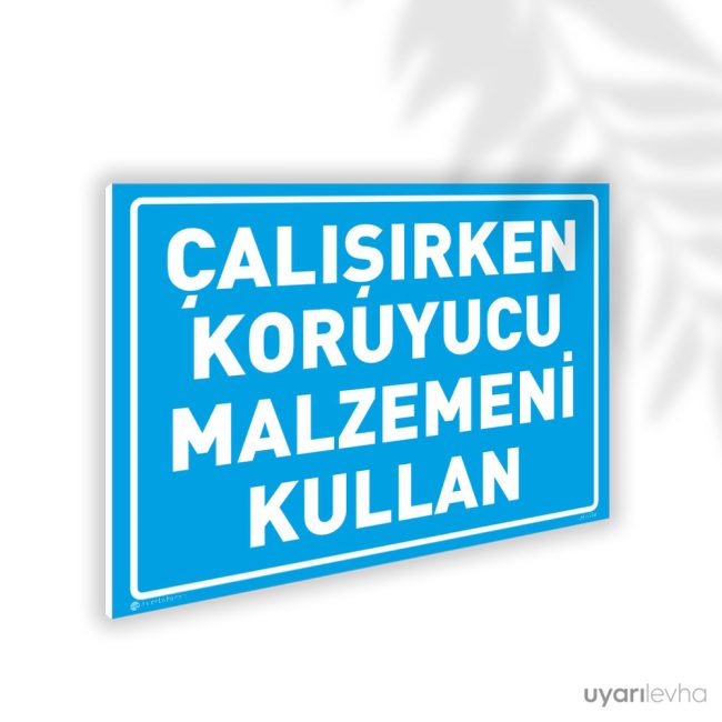 Çalışırken Koruyucu Malzemeni Kullan