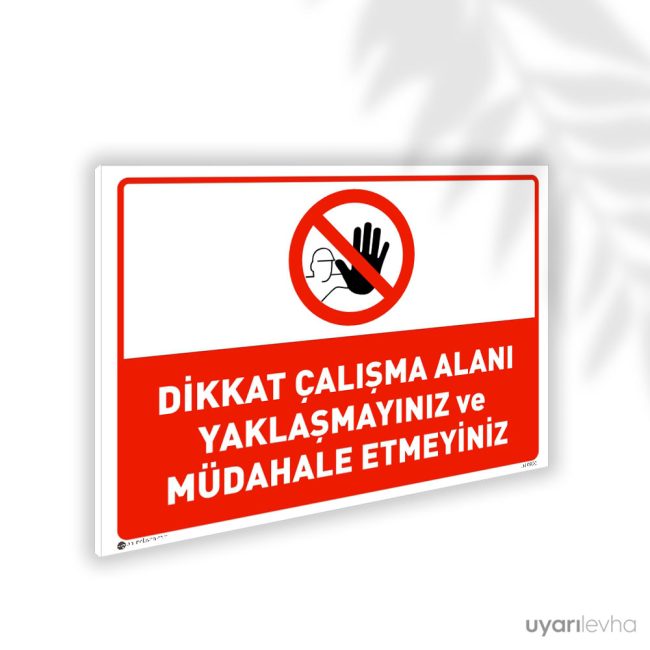 Çalışma Alanı Yaklaşmayınız ve Müdahale Etmeyiniz