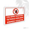 Çalışma Sahasına Yetkisiz Kişilerin Girmesi Yasaktır