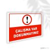 Çalışma Var Dokunmayınız