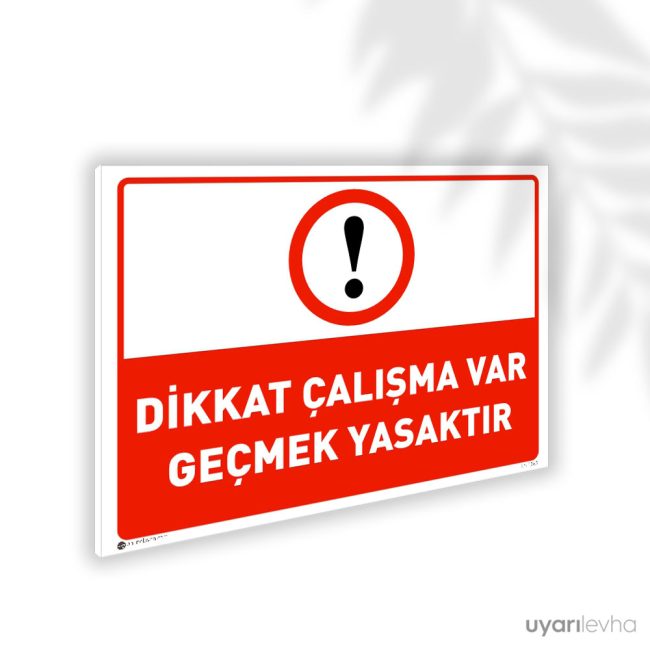Çalışma Var Geçmek Yasaktır