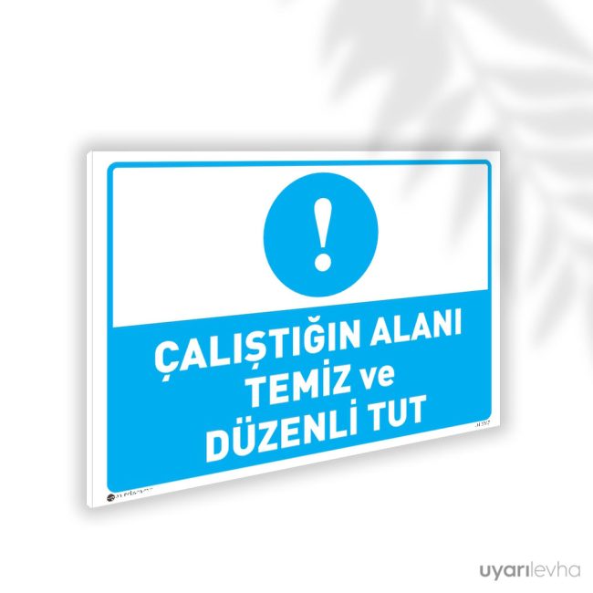Çalışma Alanını Temiz ve Düzenli Tut