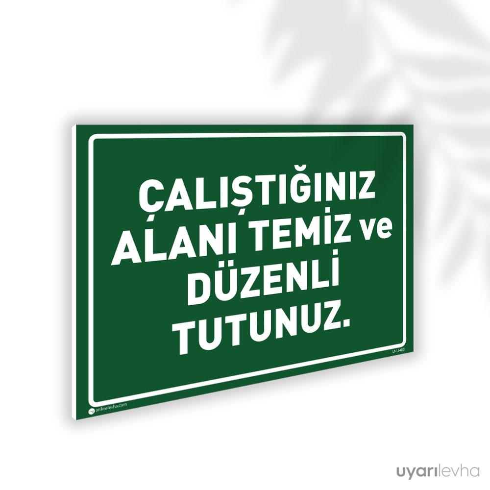 calistiginiz-alani-temiz-ve-duzenli-tutunuz-3400 Çalıştığınız Alanı Düzenli ve Temiz Tutunuz