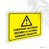 Caraskal Altından Geçmek ve Altında Durmak Yasaktır