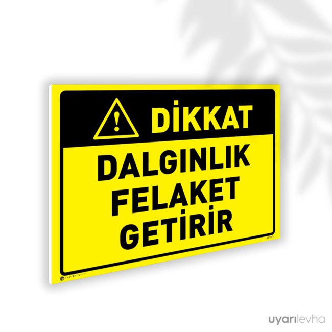 Dalgınlık Felaket Getirir