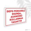 Depo Personeli Dışında Asansörü Kullanmak Yasaktır