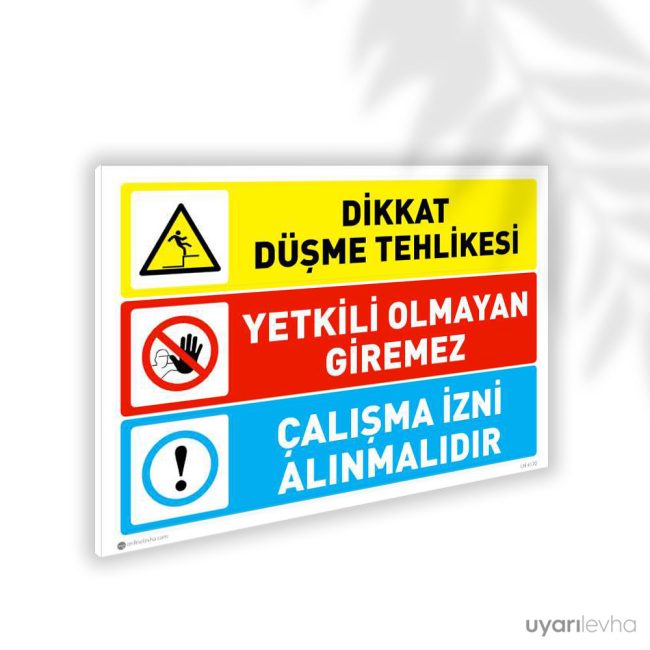 Düşme Tehlikesi Yetkili Olmayan Giremez Çalışma İzni Alınmalıdır