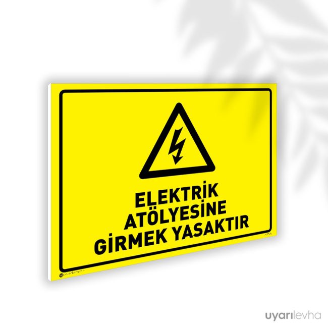 Elektrik Atölyesine Girmek Yasaktır