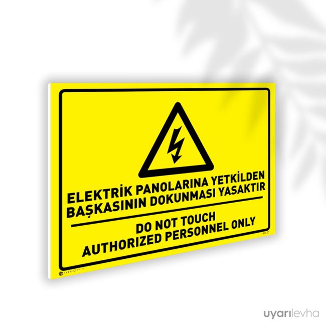 Elektrik Panolarına Yetkiliden Başkasının Dokunması Yasaktır TR/EN