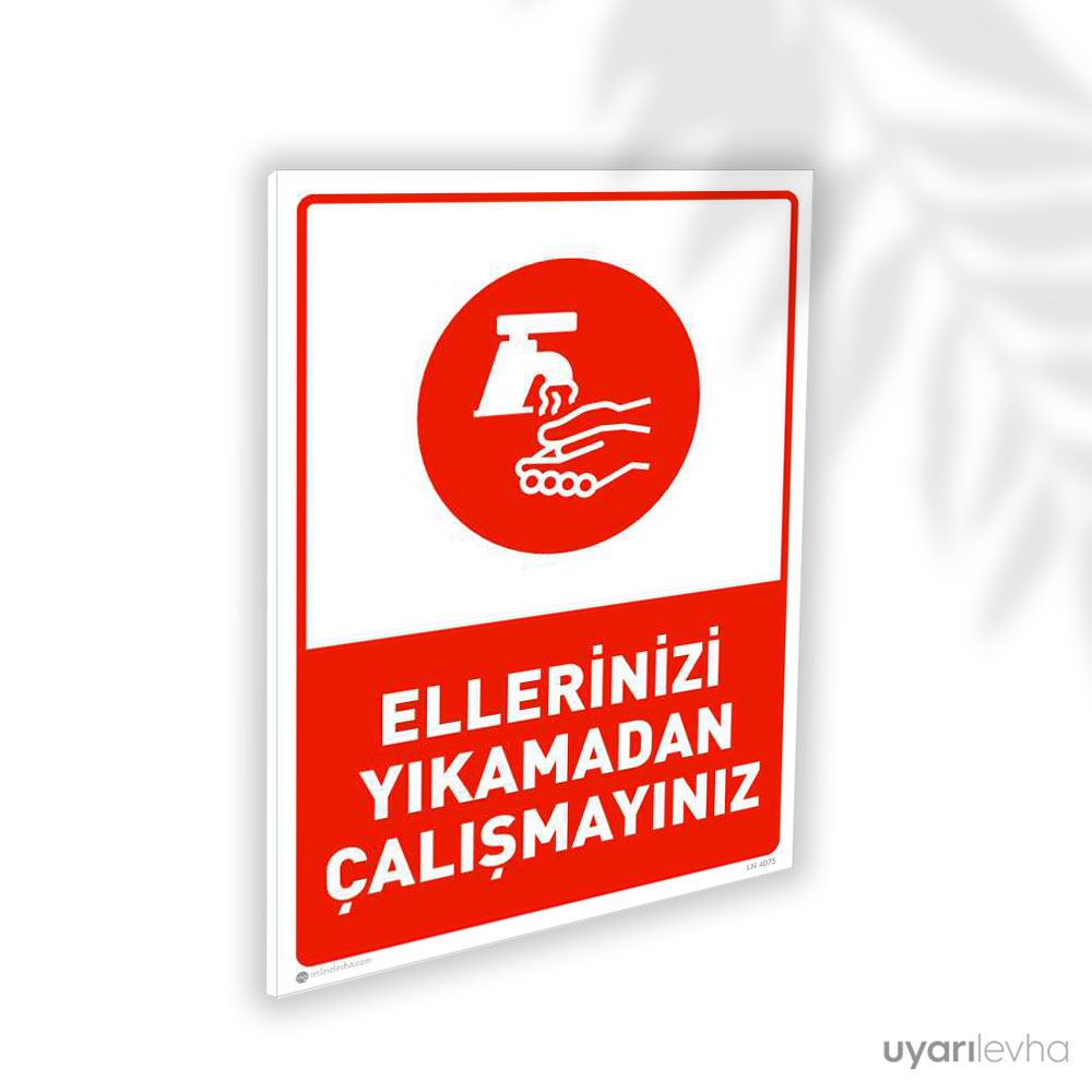 Ellerinizi Yıkamadan Çalışmayınız Ellerinizi Yıkamadan Çalışmayınız