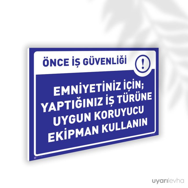 Emniyetiniz İçin Yaptığınız İş Türüne Uygun Ekipman Kullanın
