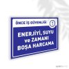 Enerjiyi Suyu ve Zamanı Boşa Harcama