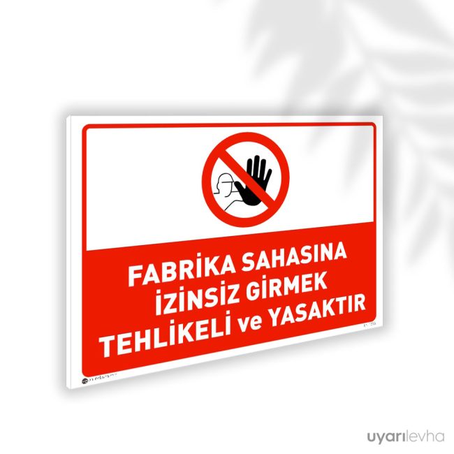 Fabrika Sahasına İzinsiz Girmek Tehlikeli ve Yasaktır