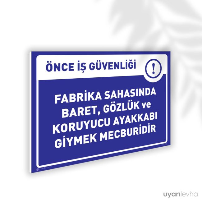 Fabrika Sahasında Koruyucu Gözlük Baret ve Ayakkabı Giymek Zorunludur
