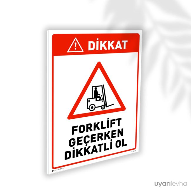 Forklif Geçerken Dikkatli Ol