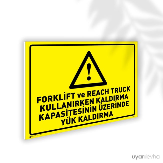 Forklift ve Reach Truck Kullanırken Kapasitenin Üstünde Yük Kaldırma