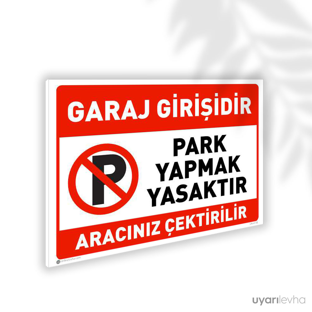 Garaj Girişidir Park Yapmak Yasaktır Aracınız Çektirilir Garaj Girişidir Park Yapmak Yasaktır Aracınız Çektirilir