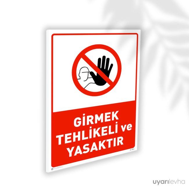 Girmek Tehlikeli ve Yasaktır