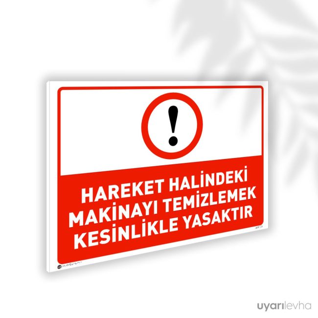 Hareket Halindeki Makinayı Temizlemek Yasaktır