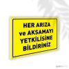 Her Arıza ve Aksamayı Yetkilisine Bildiriniz