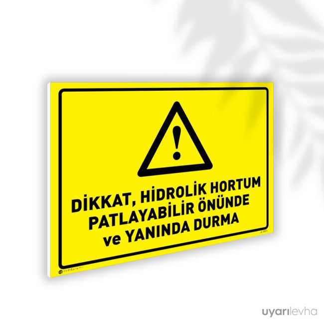 Hidrolik Hortum Patlayabilir Önünde ve Yanında Durma