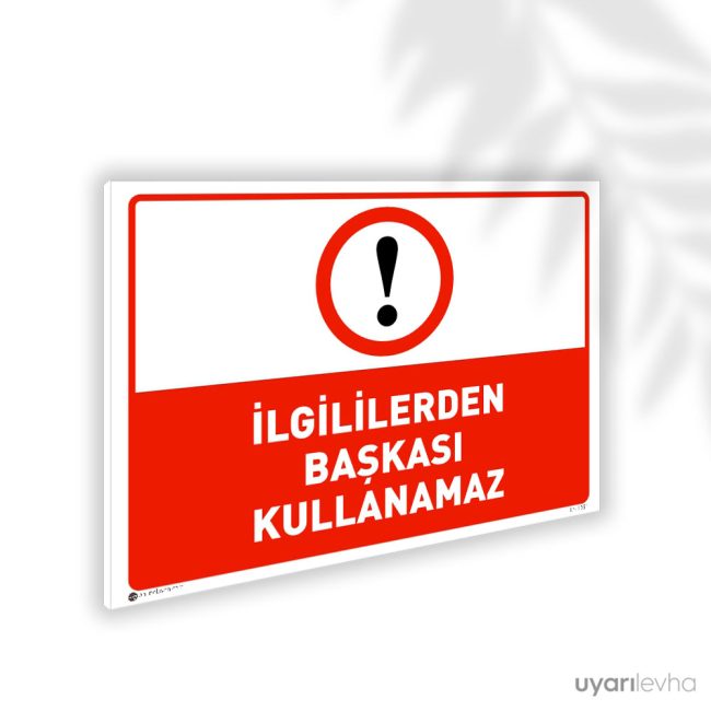 İlgililerden Başkası Kullanamaz