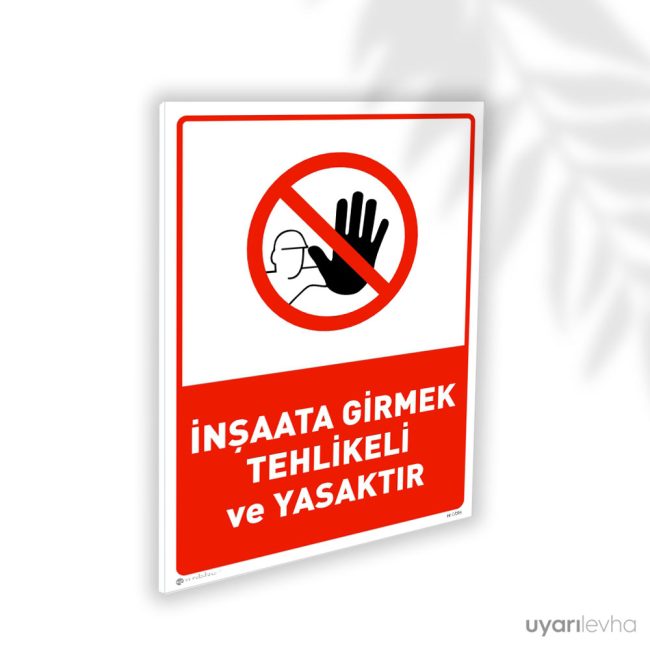 İnşaat Girmek Tehlikeli ve Yasaktır