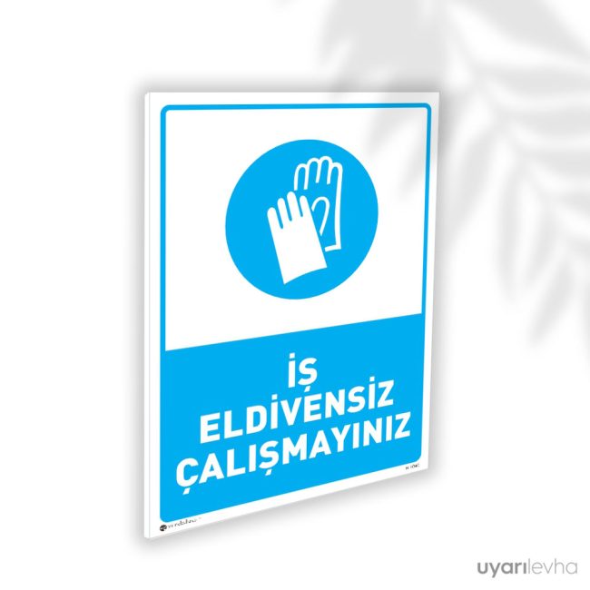 İş Eldivensiz Çalışmayınız