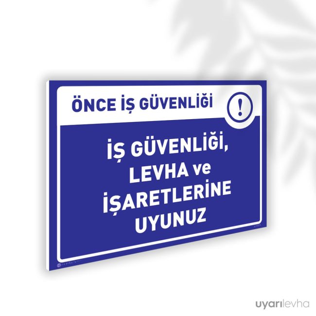 İş Güvenliği Levha ve İşaretlerine Uyunuz