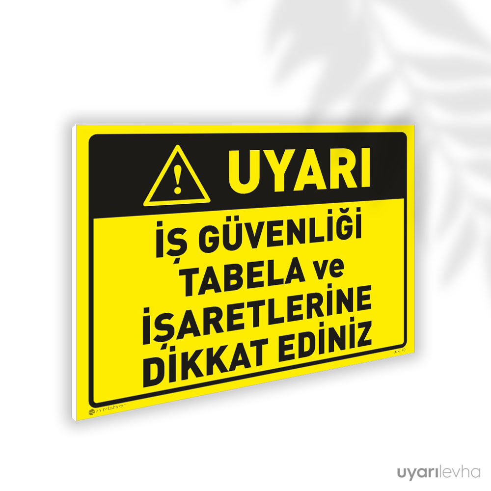 İş Güvenliği Tabela ve İşaretlerine Dikkat Ediniz İş Güvenliği Tabela ve İşaretlerine Dikkat Ediniz