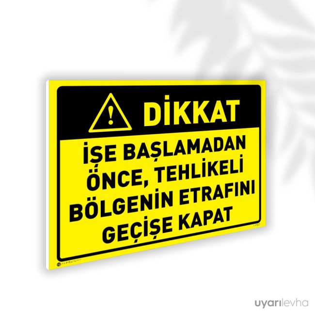İşe Başlamadan Önce Tehlikeli Bölgenin Etrafını Geçişe Kapat
