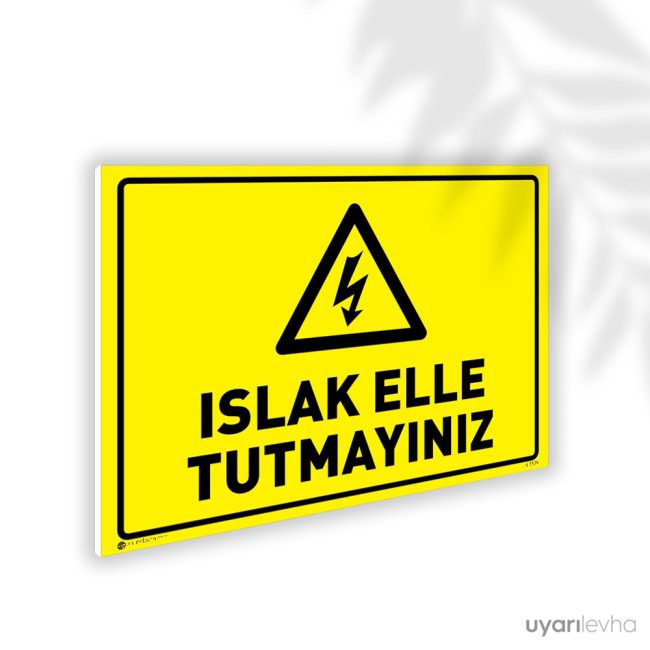 Islak Elle Tutmayınız