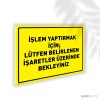 İşlem Yaptırmak İçin Belirlenen İşaretler Üzerinde Bekleyiniz