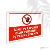 İzinli ve Raporlu Personel İşyerine Giremez