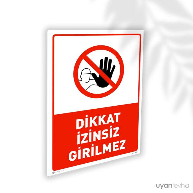 Dikkat İzinsiz Girilmez