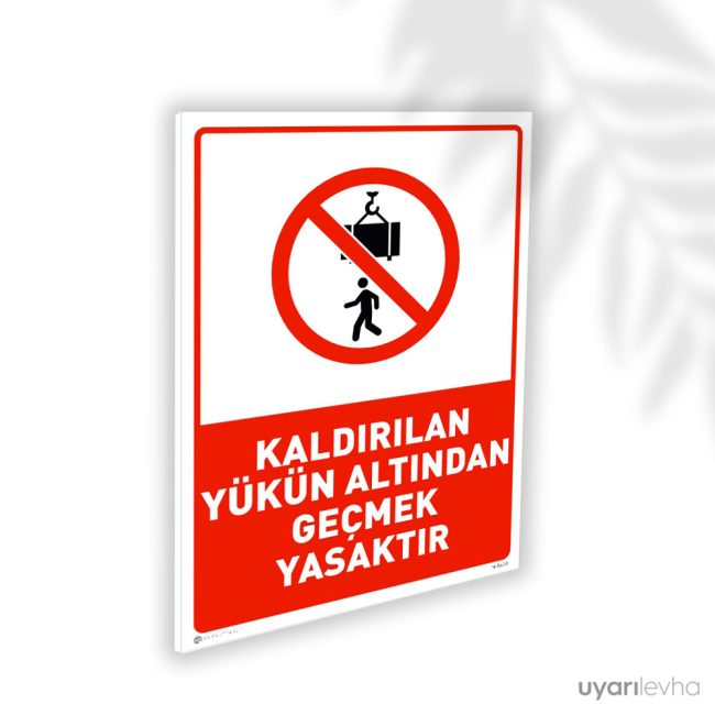 Kaldırılan Yükün Altından Geçmek Yasaktır
