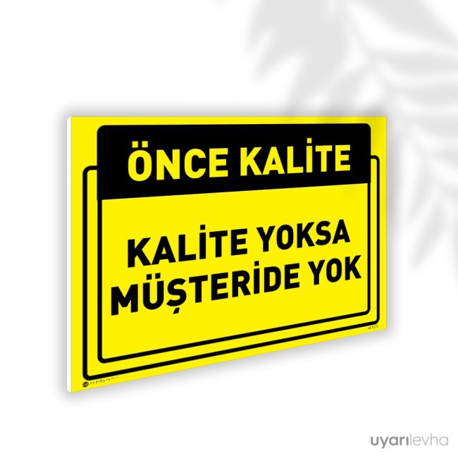 Kalite Yoksa Müşteri de Yok
